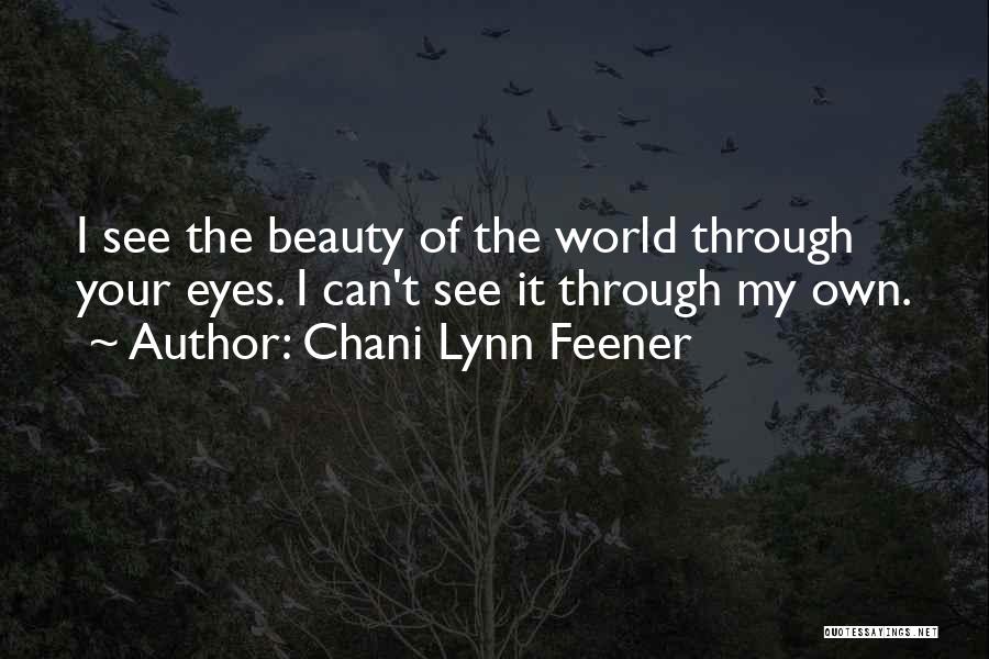 Chani Lynn Feener Quotes 947257