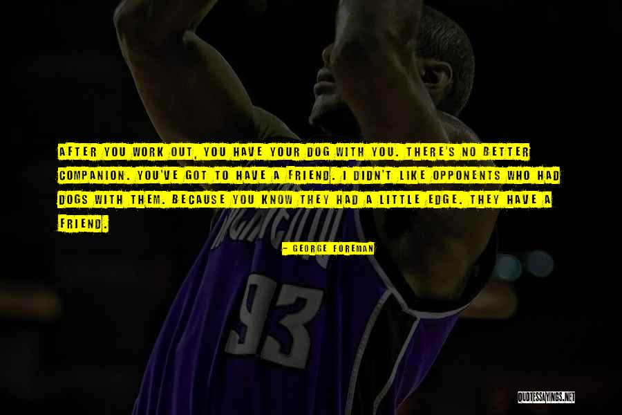 Chanice Loveit Quotes By George Foreman Chanice Loveit Quotes By George Foreman