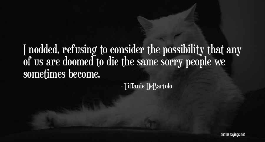 Channan Tandem Quotes By Tiffanie DeBartolo Channan Tandem Quotes By Tiffanie DeBartolo