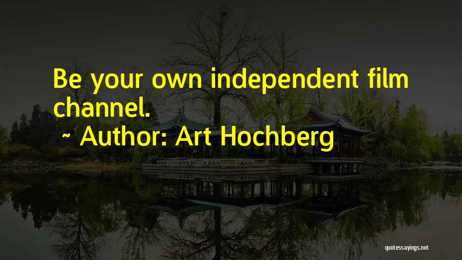 Channel 4 Quotes By Art Hochberg