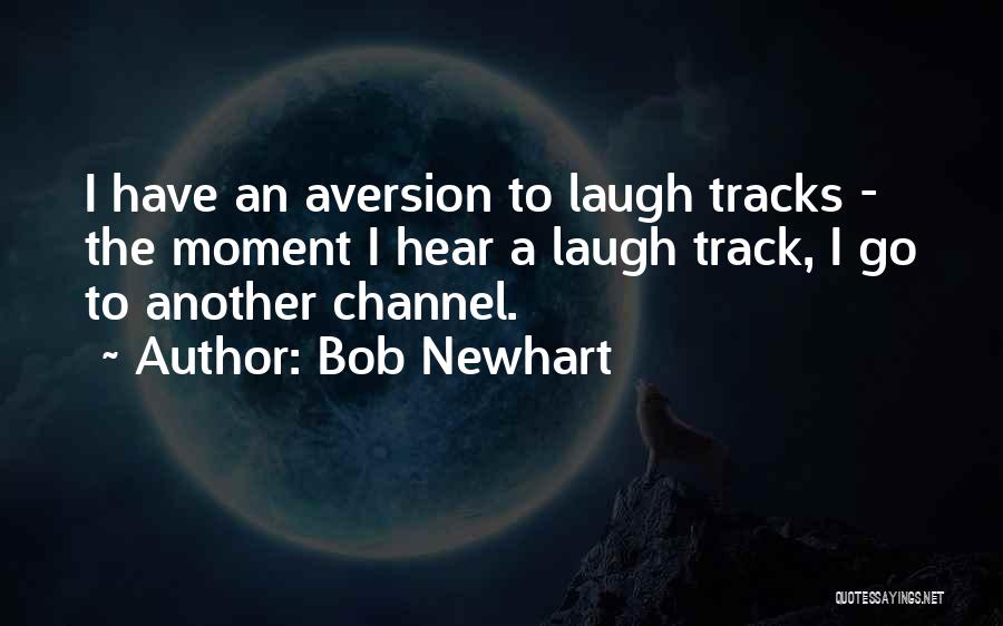 Channel 4 Quotes By Bob Newhart