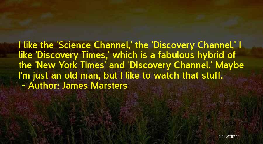 Channel 4 Quotes By James Marsters