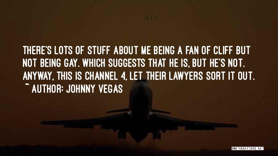 Channel 4 Quotes By Johnny Vegas