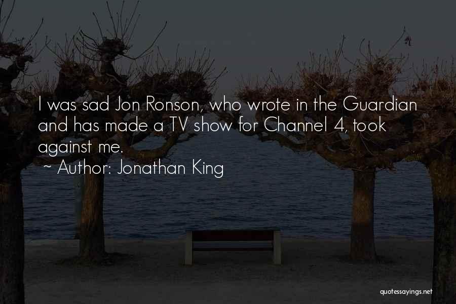 Channel 4 Quotes By Jonathan King