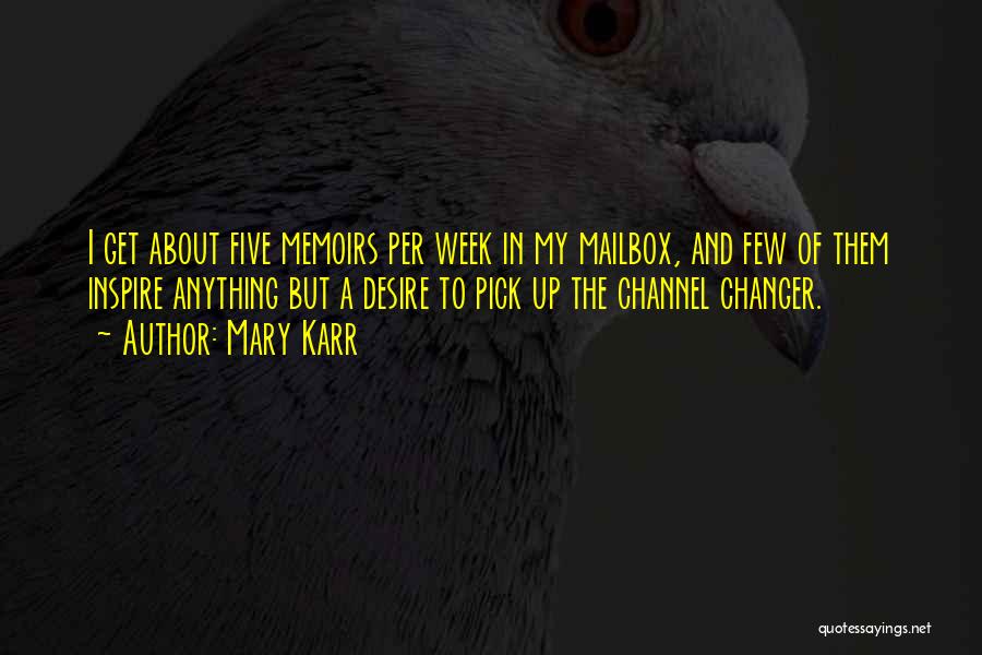 Channel 4 Quotes By Mary Karr