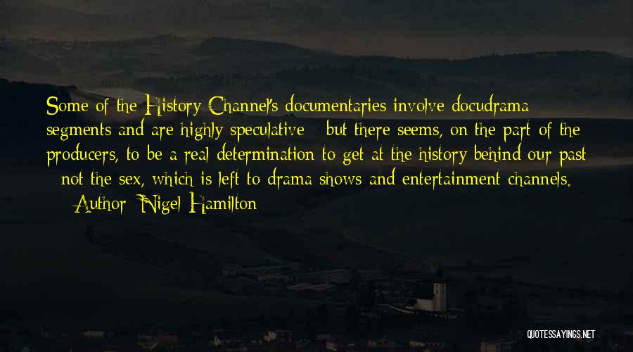 Channel 4 Quotes By Nigel Hamilton