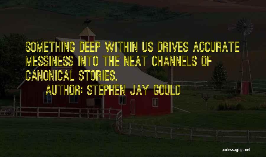 Channels Quotes By Stephen Jay Gould