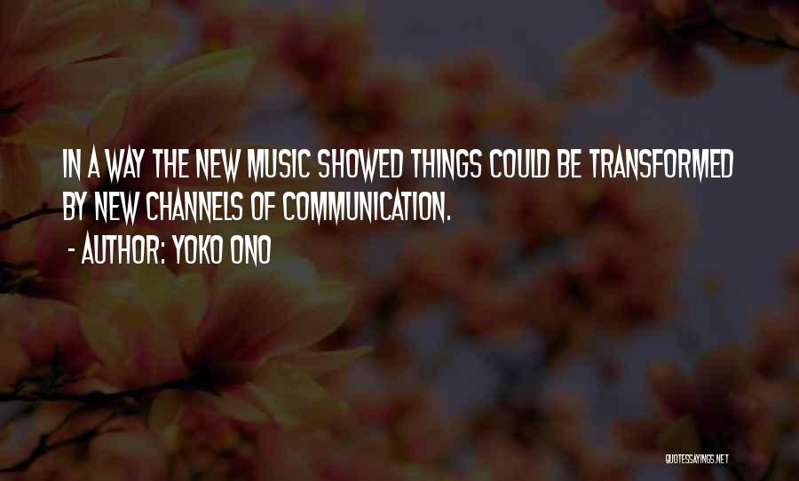 Channels Quotes By Yoko Ono