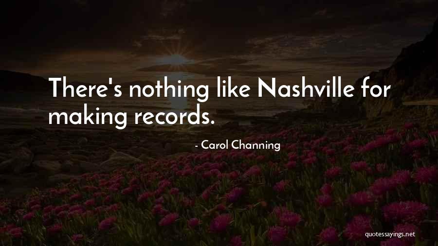 Channing Quotes By Carol Channing