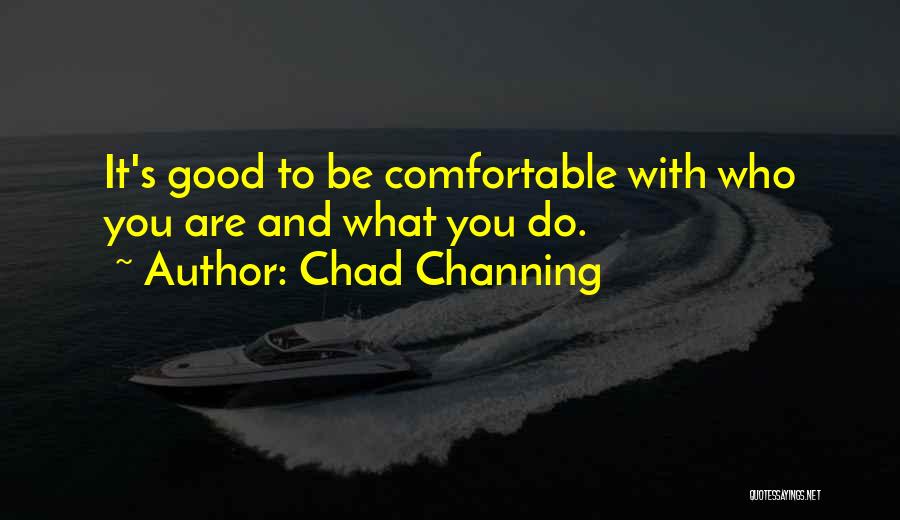 Channing Quotes By Chad Channing