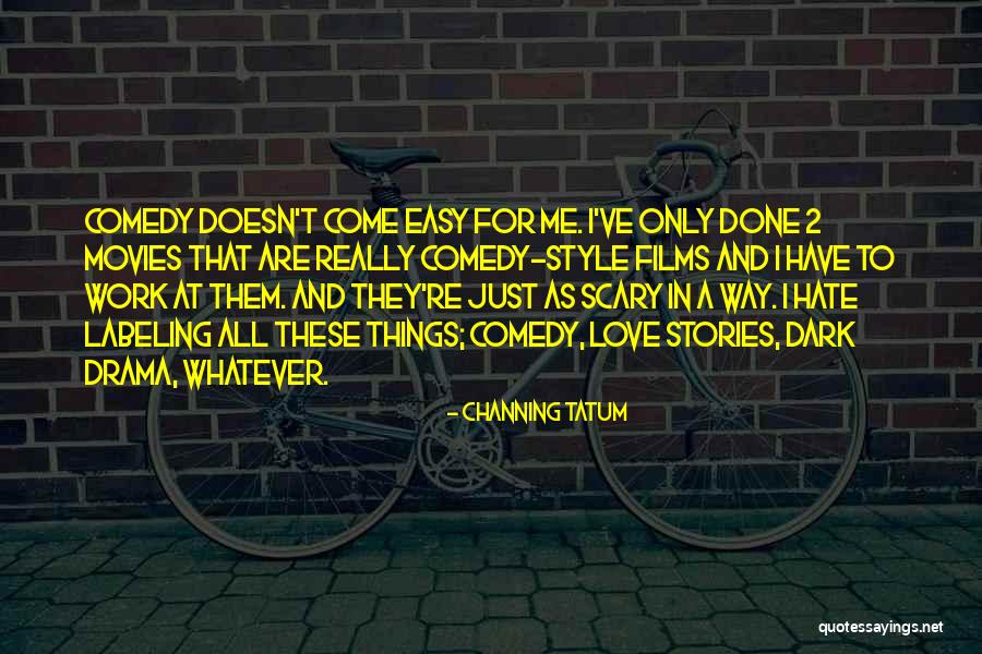 Channing Tatum Quotes 1632994 Channing Tatum Quotes 1632994