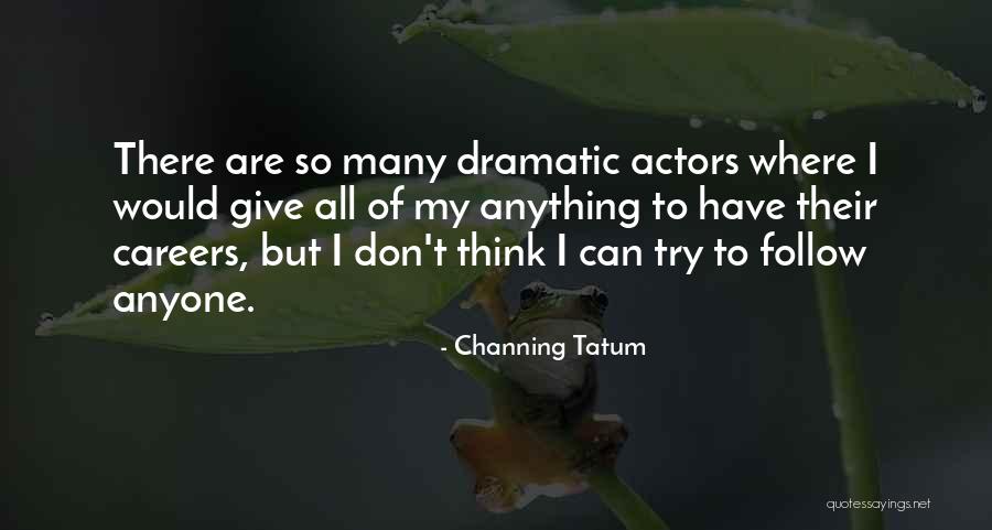 Channing Tatum Quotes 2130771