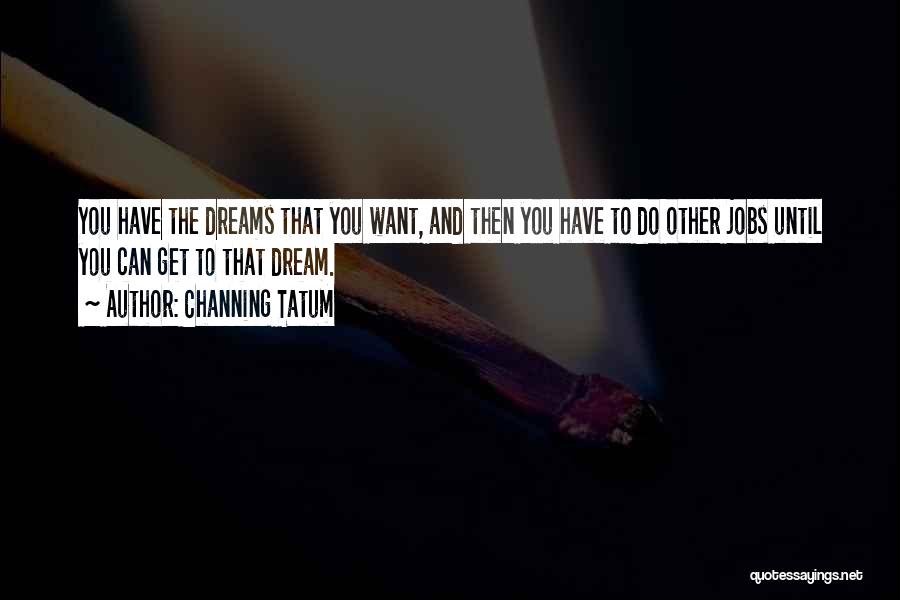 Channing Tatum Quotes 361111