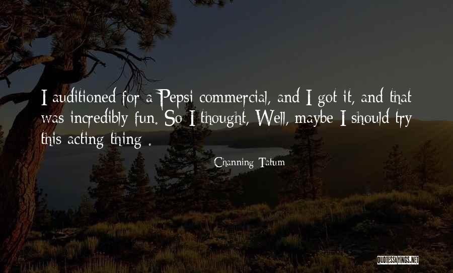 Channing Tatum Quotes 708791 Channing Tatum Quotes 708791