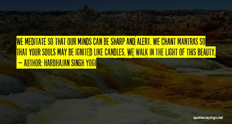 Chant Of Light Quotes By Harbhajan Singh Yogi