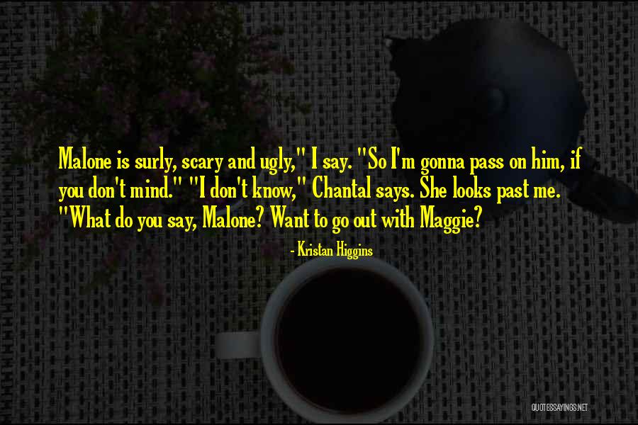 Chantal Quotes By Kristan Higgins Chantal Quotes By Kristan Higgins