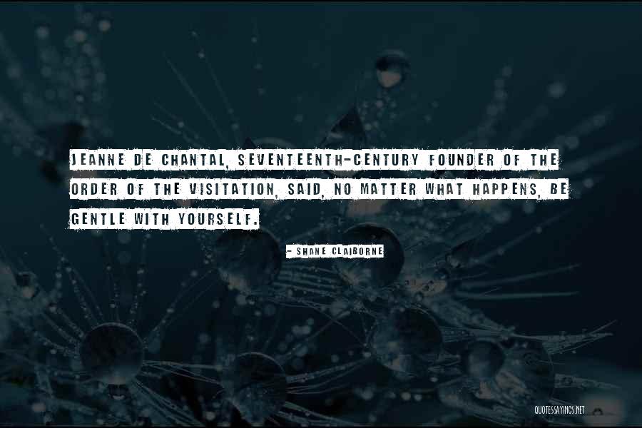 Chantal Quotes By Shane Claiborne Chantal Quotes By Shane Claiborne