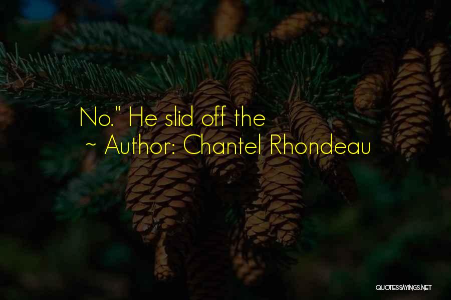 Chantel Rhondeau Quotes 1478016