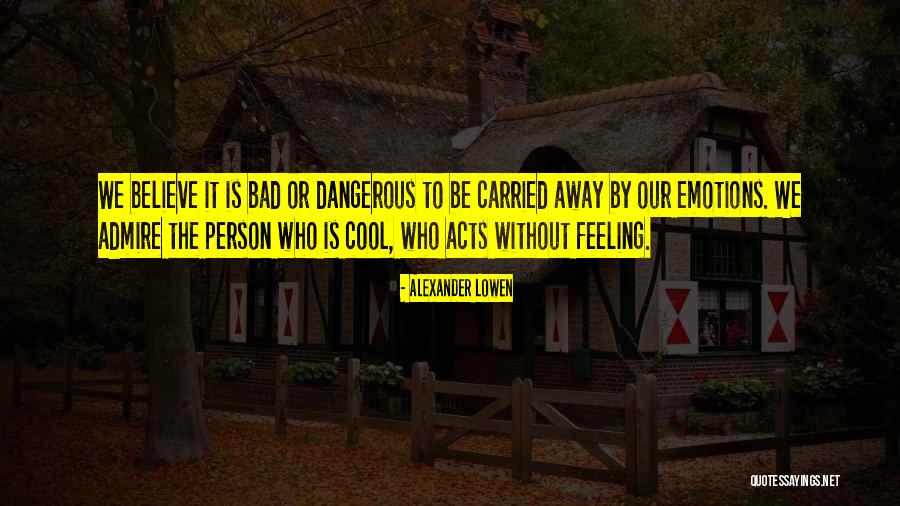 Chanterelle Sonoma Quotes By Alexander Lowen Chanterelle Sonoma Quotes By Alexander Lowen