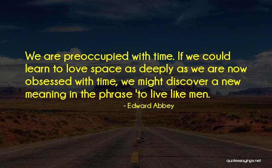 Chanthavy Quotes By Edward Abbey Chanthavy Quotes By Edward Abbey
