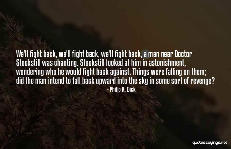 Chanting Me Quotes By Philip K. Dick Chanting Me Quotes By Philip K. Dick