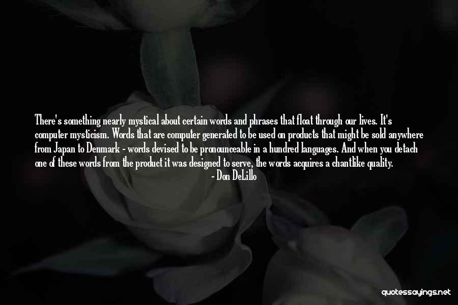 Chantlike Quotes By Don DeLillo Chantlike Quotes By Don DeLillo