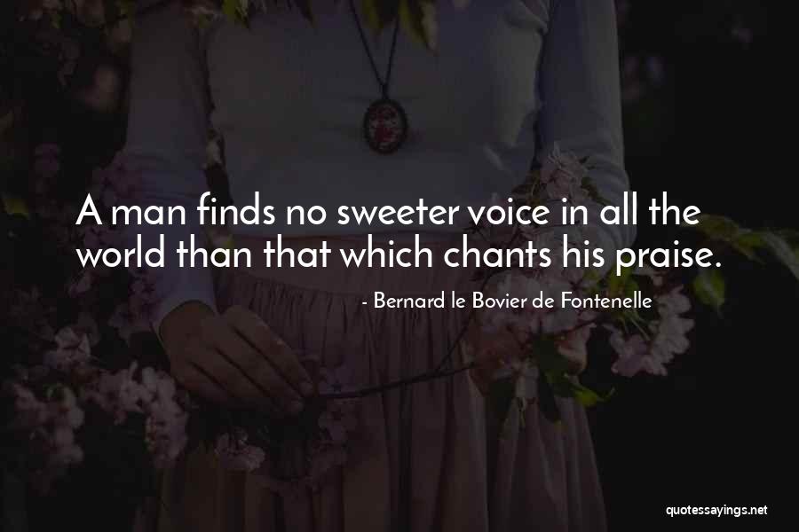 Chants Quotes By Bernard Le Bovier De Fontenelle Chants Quotes By Bernard Le Bovier De Fontenelle
