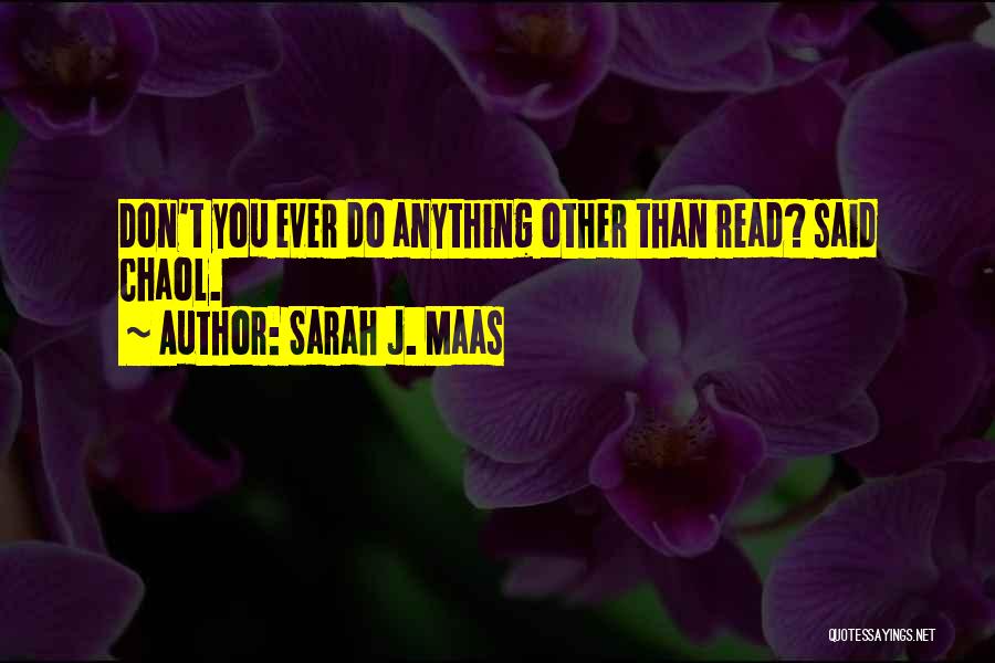 Chaol Quotes By Sarah J. Maas