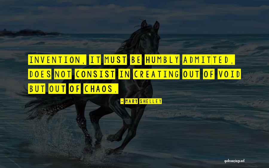 Chaos And Creativity Quotes By Mary Shelley Chaos And Creativity Quotes By Mary Shelley