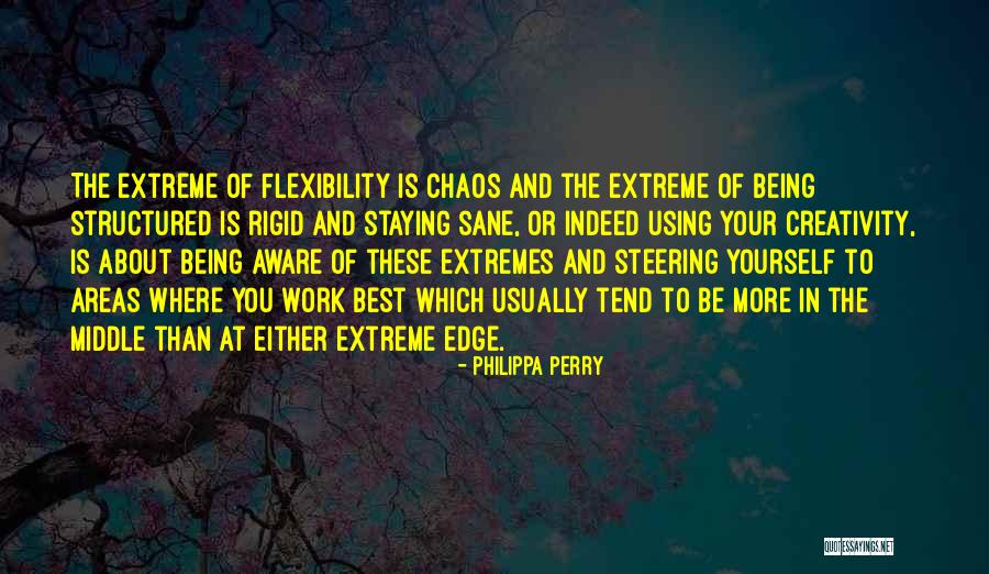 Chaos And Creativity Quotes By Philippa Perry Chaos And Creativity Quotes By Philippa Perry