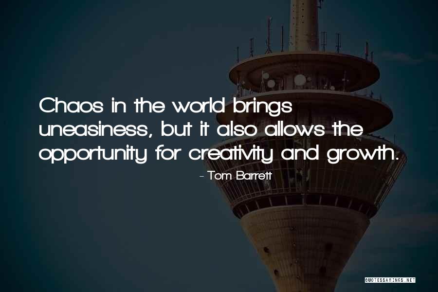 Chaos And Creativity Quotes By Tom Barrett Chaos And Creativity Quotes By Tom Barrett