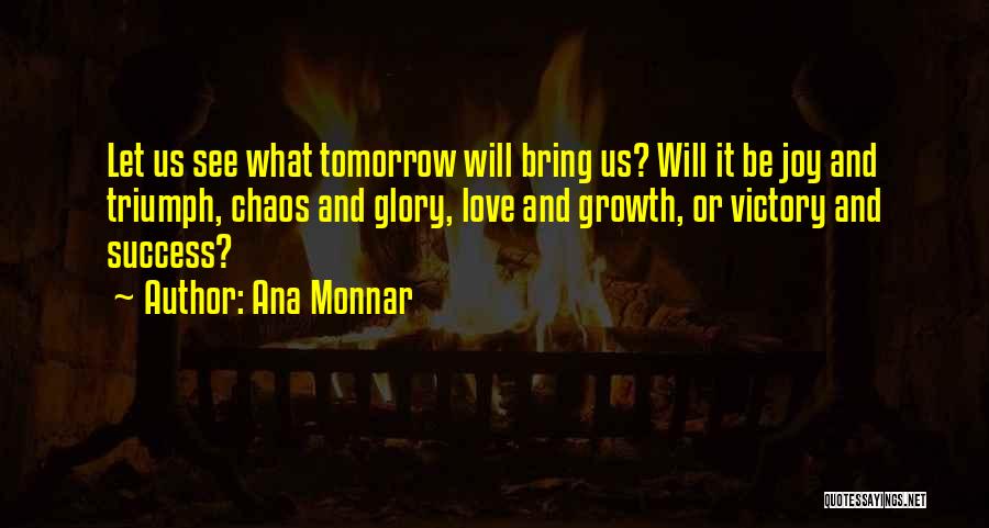 Chaos And Love Quotes By Ana Monnar