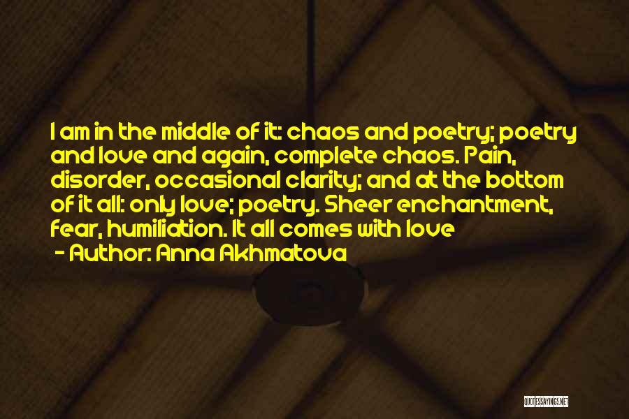 Chaos And Love Quotes By Anna Akhmatova