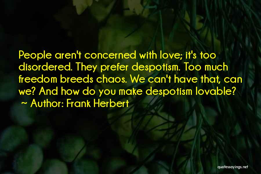 Chaos And Love Quotes By Frank Herbert