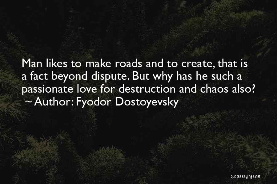 Chaos And Love Quotes By Fyodor Dostoyevsky