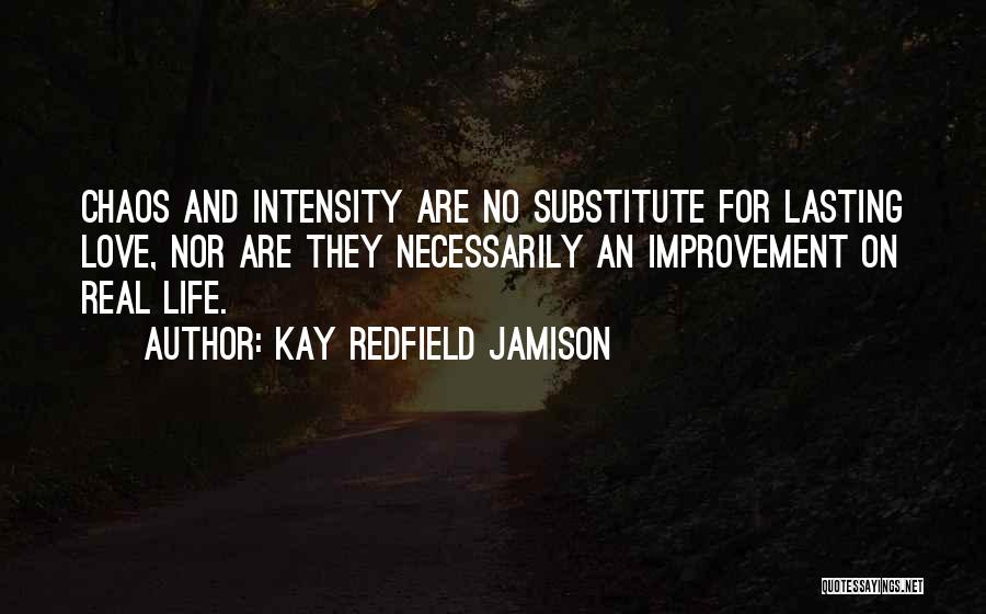 Chaos And Love Quotes By Kay Redfield Jamison