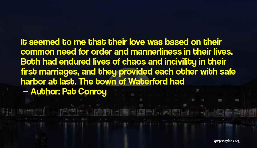 Chaos And Love Quotes By Pat Conroy