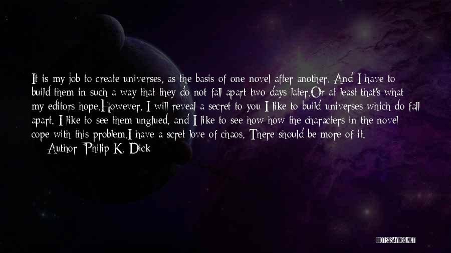 Chaos And Love Quotes By Philip K. Dick
