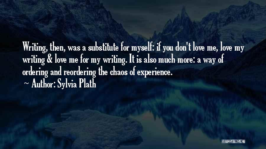 Chaos And Love Quotes By Sylvia Plath