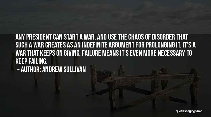 Chaos And War Quotes By Andrew Sullivan