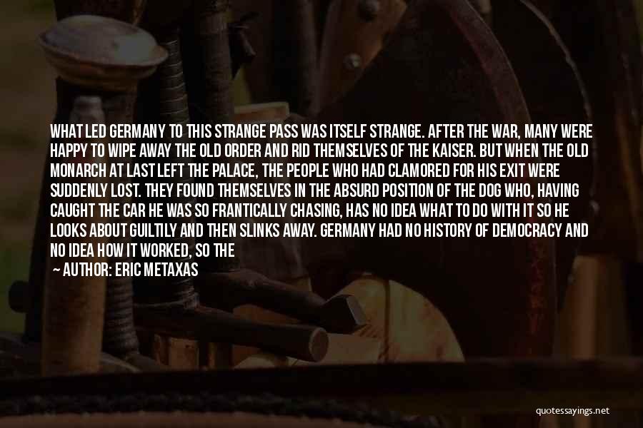 Chaos And War Quotes By Eric Metaxas