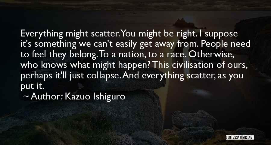 Chaos And War Quotes By Kazuo Ishiguro