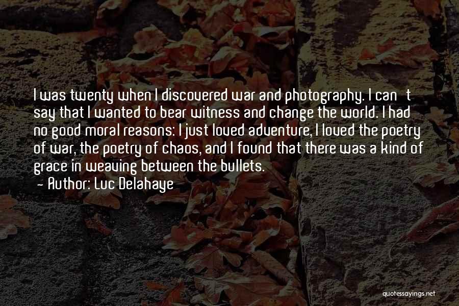 Chaos And War Quotes By Luc Delahaye