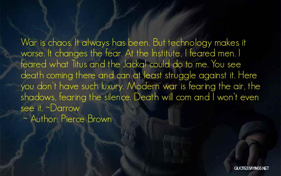 Chaos And War Quotes By Pierce Brown