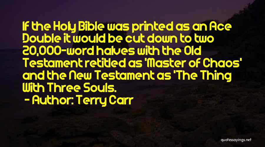 Chaos Bible Quotes By Terry Carr