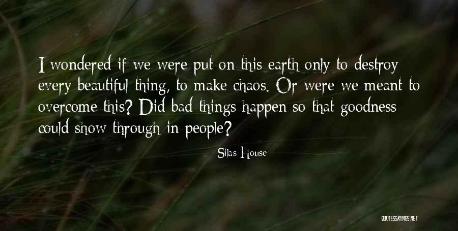 Chaos In Society Quotes By Silas House Chaos In Society Quotes By Silas House