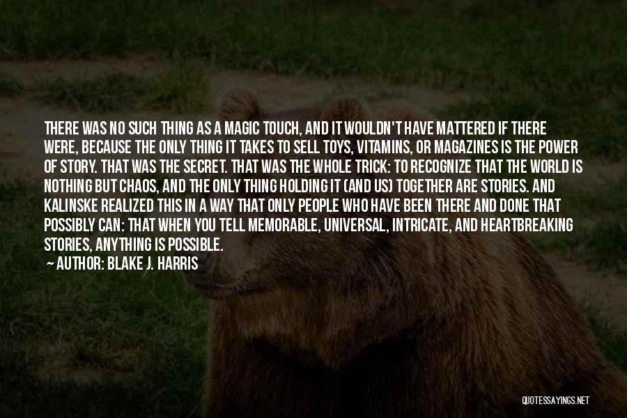 Chaos Magic Quotes By Blake J. Harris