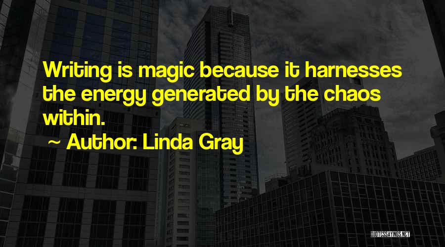 Chaos Magic Quotes By Linda Gray