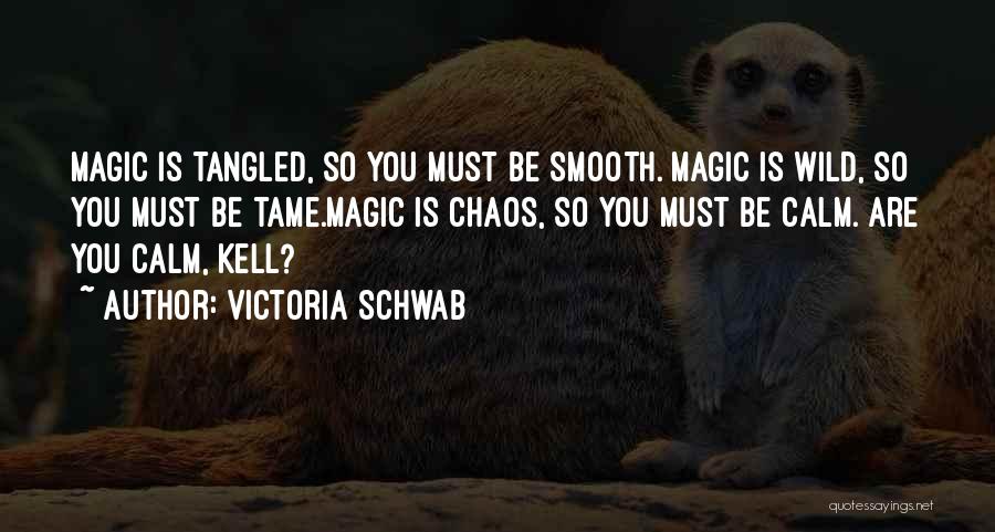 Chaos Magic Quotes By Victoria Schwab