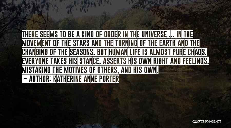 Chaos Of Stars Quotes By Katherine Anne Porter